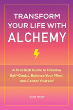 Transform Your Life with Alchemy