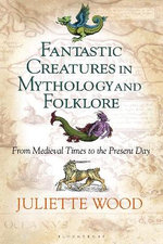 Fantastic Creatures in Mythology and Folklore Fantastic Creatures in Mythology and Folklore