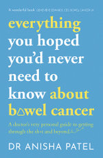 Everything You Hoped You'd Never Need to Know about Bowel Cancer