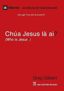 Chúa Jesus Là Ai? (Who Is Jesus?) (Vietnamese)v