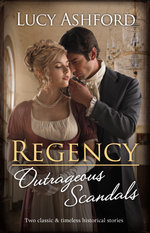 Regency Outrageous Scandals/The Widow's Scandalous Affair/The Viscount's New Housekeeper