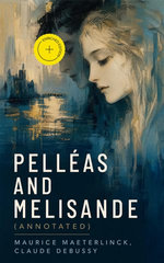 Pelléas and Melisande