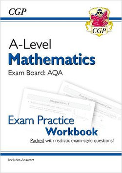 A-Level Maths AQA Exam Practice Workbook (includes Answers)