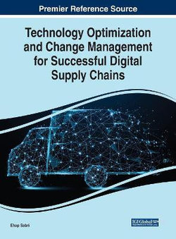 Technology Optimization and Change Management for Successful Digital Supply Chains