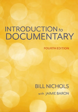 Introduction to Documentary, Fourth Edition Introduction to Documentary, Fourth Edition