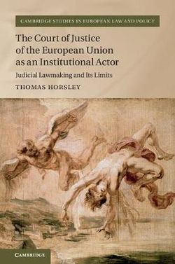The Court of Justice of the European Union As an Institutional Actor