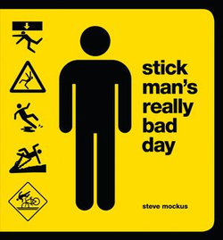 Stick Man's Really Bad Day