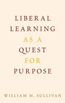 Liberal Learning As a Quest for Purpose