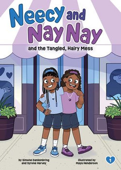 Neecy and Nay Nay and the Tangled, Hairy Mess (Neecy and Nay Nay #1) (A Little Bee Books Chapter Book Series) Neecy and Nay Nay and the Tangled, Hairy Mess (Neecy and Nay Nay #1) (A Little Bee Books Chapter Book Series)