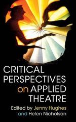 Critical Perspectives on Applied Theatre