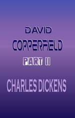 David Copperfield Part II