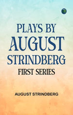 Plays by August Strindberg First Series