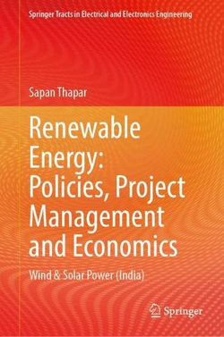 Renewable Energy: Policies, Project Management and Economics