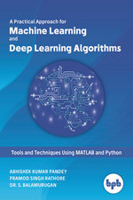 A Practical Approach for Machine Learning and Deep Learning Algorithms