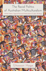The Racial Politics of Australian Multiculturalism The Racial Politics of Australian Multiculturalism