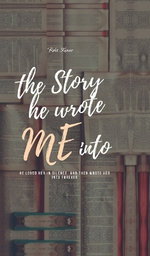 The story he wrote me into