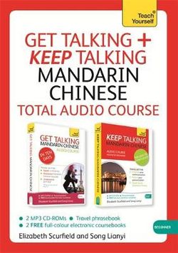 Get Talking and Keep Talking Mandarin Chinese Total Audio Course