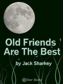 Old Friends are Best