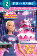 The Great Cake Race (Barbie Dreamhouse Adventures)