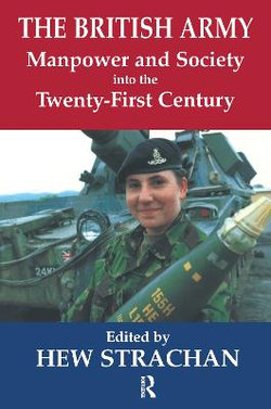 The British Army, Manpower and Society into the Twenty-first Century