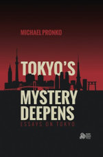 Tokyo's Mystery Deepens
