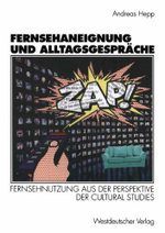 Fernsehaneignung und Alltagsgespraeche