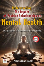 Understanding the Impact of Positive Relationships on Mental Health: The Benefits of Supportive Connections Understanding the Impact of Positive Relationships on Mental Health: The Benefits of Supportive Connections