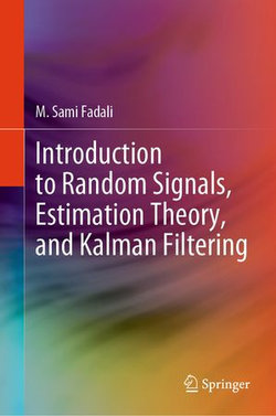 Introduction to Random Signals, Estimation Theory, and Kalman Filtering Introduction to Random Signals, Estimation Theory, and Kalman Filtering