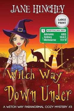Witch Way down under ~ LARGE PRINT EDITION
