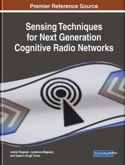 Sensing Techniques for Next Generation Cognitive Radio Networks Sensing Techniques for Next Generation Cognitive Radio Networks