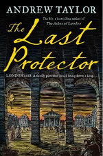 The Last Protector (James Marwood and Cat Lovett, Book 4)