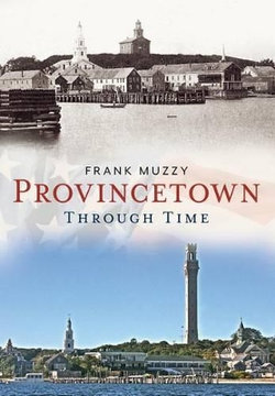 Provincetown Through Time