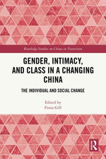 Gender, Intimacy, and Class in a Changing China