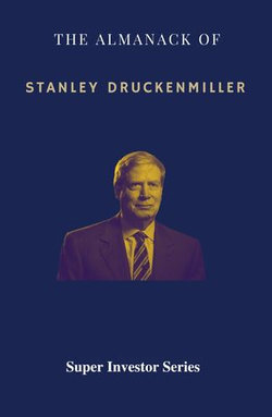 The Almanack of Stanley Druckenmiller