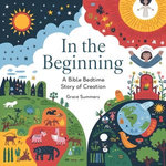 In the Beginning: A Bible Bedtime Story of Creation