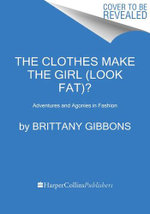 The Clothes Make the Girl (Look Fat)?