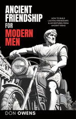 Ancient Friendship for Modern Men