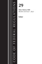 Code of Federal Regulations, Title 29 Labor/OSHA 1926 - 1999, Revised As of July 1 2023
