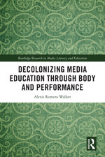 Decolonizing Media Education Through Body and Performance