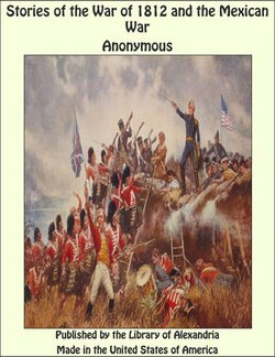 Stories of the War of 1812 and the Mexican War