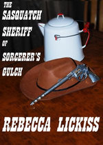 The Sasquatch Sheriff of Sorcerer's Gulch