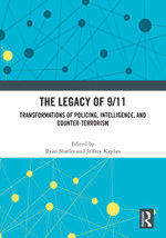 The Legacy of 9/11 The Legacy of 9/11