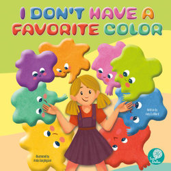 I Don't Have a Favorite Color I Don't Have a Favorite Color