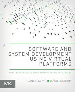 Software and System Development using Virtual Platforms Software and System Development using Virtual Platforms