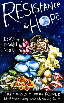 Resistance and Hope: Essays by Disabled People