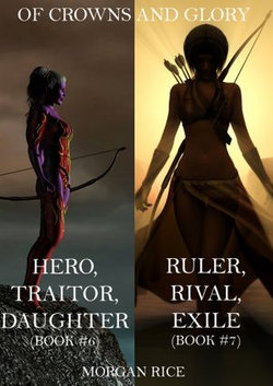 Of Crowns and Glory Bundle: Hero, Traitor, Daughter and Ruler, Rival, Exile (Books 6 and 7)