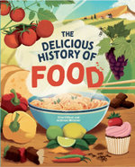 The Delicious History of Food