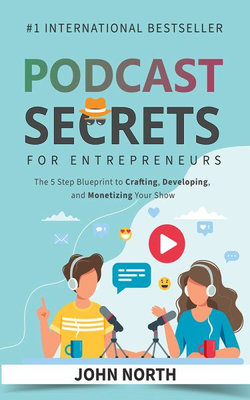 Podcasting Secrets for Entrepreneurs Podcasting Secrets for Entrepreneurs