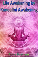 Life Awakening by Kundalini Awakening