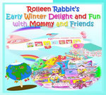 Rolleen Rabbit's Early Winter Delight and Fun with Mommy and Friends
